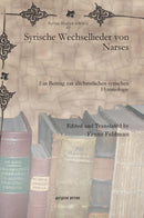 Syrische Wechsellieder von Narses : Ein Beitrag zur altchristlichen syrischen Hymnologie-9781607249641