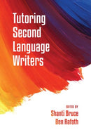 Tutoring Second Language Writers-9781607324065