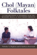 Chol (Mayan) Folktales : A Collection of Stories from the Modern Maya of Southern Mexico-9781607324874