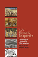How Humans Cooperate : Confronting the Challenges of Collective Action-9781607326168