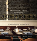 The Art of Living According to Joe Beef : A Cookbook of Sorts-9781607740148