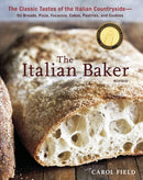 The Italian Baker, Revised : The Classic Tastes of the Italian Countryside--Its Breads, Pizza, Focaccia, Cakes, Pastries, and Cookies [A Baking Book]-9781607741060