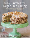 The Joy of Gluten-Free, Sugar-Free Baking : 80 Low-Carb Recipes that Offer Solutions for Celiac Disease, Diabetes, and Weight Loss-9781607741169