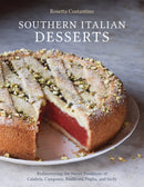 Southern Italian Desserts : Rediscovering the Sweet Traditions of Calabria, Campania, Basilicata, Puglia, and Sicily [A Baking Book]-9781607744023