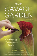 The Savage Garden, Revised : Cultivating Carnivorous Plants-9781607744108