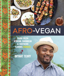 Afro-Vegan : Farm-Fresh African, Caribbean, and Southern Flavors Remixed [A Cookbook]-9781607745310
