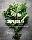 Burma Superstar : Addictive Recipes from the Crossroads of Southeast Asia [A Cookbook]-9781607749509