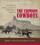 The Crimson Cowboys : The Remarkable Odyssey of the 1931 Claflin-Emerson Expedition-9781607816492