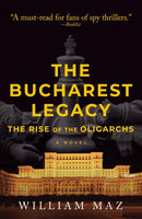 The Bucharest Legacy : The Rise of the Oligarchs-9781608096190
