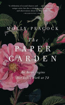 The Paper Garden : An Artist Begins Her Life's Work at 72-9781608196975