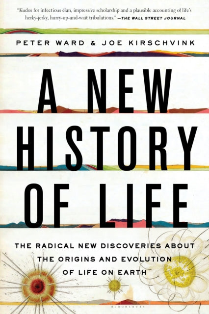 A New History of Life : The Radical New Discoveries about the Origins and Evolution of Life on Earth-9781608199105