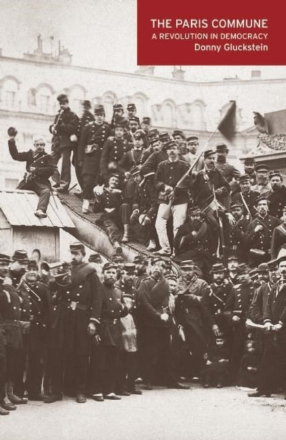 The Paris Commune : A Revolution in Democracy-9781608461189