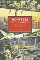 Monsters Of The Market: Zombies, Vampires And Global Capitalism : Historical Materialism, Volume 30-9781608462339
