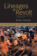 Lineages Of Revolt : Issues of Contemporary Capitalism in the Middle East-9781608463251
