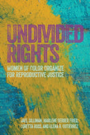 Undivided Rights : Women of Color Organizing for Reproductive Justice-9781608466177