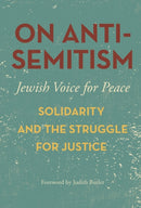 On Antisemitism : Solidarity and the Struggle for Justice in Palestine-9781608467617