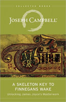 The Skeleton Key to Finnegans Wake : Unlocking James Joyce's Masterwork-9781608681662
