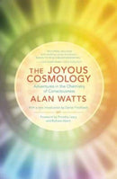 The Joyous Cosmology : Adventures in the Chemistry of Consciousness-9781608682041
