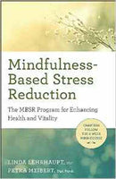 Mindfulness-Based Stress Reduction : The Mbsr Program for Enhancing Health and Vitality-9781608684793
