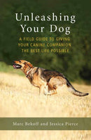 Unleashing Your Dog : A Field Guide to Freedom-9781608685424