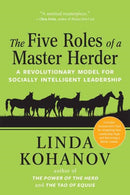 The Five Roles of a Master Herder : A Revolutionary Model for Socially Intelligent Leadership-9781608685462