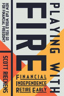 Playing with FIRE (Financial Independence Retire Early) : How Far Would You Go for Financial Freedom?-9781608685806