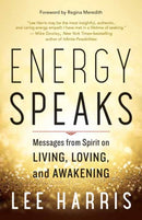 Energy Speaks : Messages from Spirit on Living, Loving, and Awakening-9781608685950