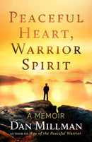Peaceful Heart, Warrior Spirit : The True Story of My Spiritual Quest-9781608687909