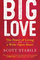 Big Love : The Power of Living with a Wide Open Heart-9781608689811