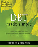 DBT Made Simple : A Step-by-Step Guide to Dialectical Behavior Therapy-9781608821648
