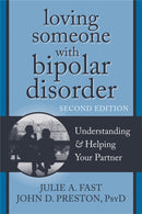 Loving Someone with Bipolar Disorder, Second Edition : Understanding and Helping Your Partner-9781608822195