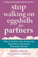Stop Walking on Eggshells for Partners : What to Do When Your Partner Has Borderline or Narcissistic Personality Disorder-9781608824878