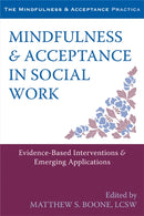Mindfulness and Acceptance in Social Work : Evidence-Based Interventions and Emerging Applications-9781608828906