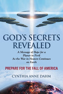 God's Secrets Revealed : Divine Mysteries and Parables Explained - A Message of Hope for a Planet in Peril-9781609102401