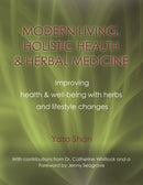 Modern Living, Holistic Health & Herbal Medicine : Improving Health & Well-Being with Herbs and Lifestyle Changes-9781609106393