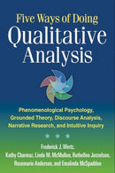 Five Ways of Doing Qualitative Analysis : Phenomenological Psychology, Grounded Theory, Discourse Analysis, Narrative Research, and Intuitive Inquiry-9781609181420