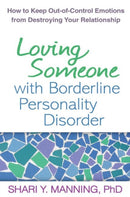 Loving Someone with Borderline Personality Disorder : How to Keep Out-of-Control Emotions from Destroying Your Relationship-9781609181956