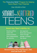 Smart but Scattered Teens : The "Executive Skills" Program for Helping Teens Reach Their Potential-9781609182298