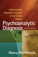 Psychoanalytic Diagnosis, Second Edition : Understanding Personality Structure in the Clinical Process-9781609184940