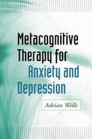 Metacognitive Therapy for Anxiety and Depression-9781609184964