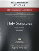Mickelson Clarified Scholar Old Testament Large Print, MCT : -Volume 1 of 2- A more precise translation of the Hebrew and Aramaic text in the Literary Reading Order-9781609220402