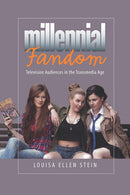 Millennial Fandom : Television Audiences in the Transmedia Age-9781609383558