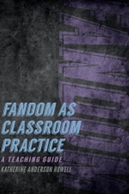 Fandom as Classroom Practice – A Teaching Guide