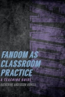 Fandom as Classroom Practice – A Teaching Guide
