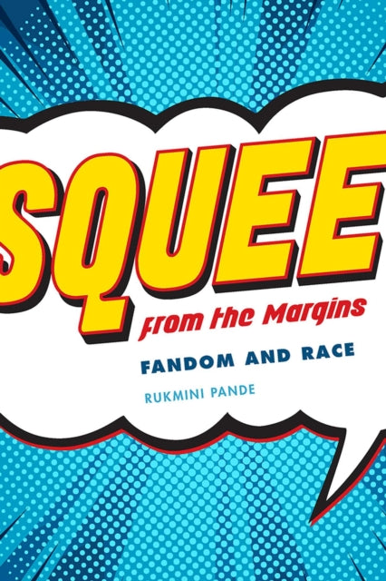 Squee from the Margin – Fandom and Race