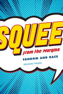 Squee from the Margin – Fandom and Race