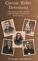 Circuit Rider Devotions : Reflections from the Lives of Early Methodist Preachers in North America-9781609471507