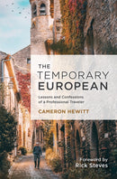 The Temporary European : 25 Years of Behind-the-Scenes Stories from a Professional Traveler-9781609522049