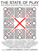 The State Of Play : Sixteen Voices on Video Games-9781609806392