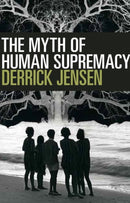The Myth Of Human Supremacy-9781609806781
